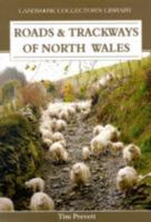 Roads and Trackways of North Wales 1843064200 Book Cover