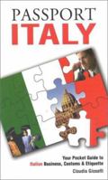 Passport Italy: Your Pocket Guide to Italian Business, Customs & Etiquette (Passport to the World) (Passport to the World) 1885073348 Book Cover