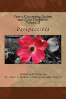 Perspectives, Poetry Concerning Autism and Other Disabilities: Volume II 1479122661 Book Cover