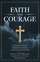 Faith and Courage: Inspirational Writings from Christian Pioneers 9363110818 Book Cover
