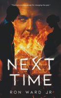 Next Time: A Dark Time Travel Novel B0CDN7RHCK Book Cover