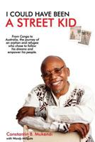 I Could Have Been a Street Kid 0994515804 Book Cover