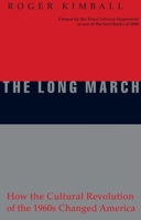 The Long March: How the Cultural Revolution of the 1960s Changed America 1893554309 Book Cover