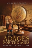 Adages for the Ages : In Franklin's Footsteps 1969726520 Book Cover