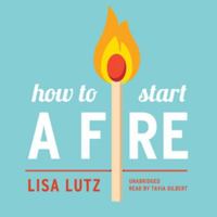 How to Start a Fire 0544705181 Book Cover