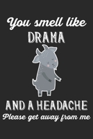 You Smell Like Drama And A Headache Please Get Away From Me: Goat. Graph Paper Composition Notebook to Take Notes at Work. Grid, Squared, Quad Ruled. Bullet Point Diary, To-Do-List or Journal For Men  1702473368 Book Cover