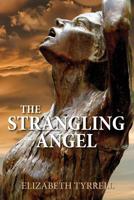 The Strangling Angel 1456471325 Book Cover