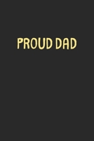 Proud Dad: Lined Journal, 120 Pages, 6 x 9, Funny Dad Gift Idea, Black Matte Finish (Proud Dad Journal) 170663532X Book Cover