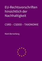 EU-Rechtsvorschriften hinsichtlich der Nachhaltigkeit: CSRD – CSDDD – TAXONOMIE (German Edition) B0DZVZY16T Book Cover