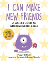 I Can Make New Friends: A Child's Guide to Effective Social Skills 1510775897 Book Cover