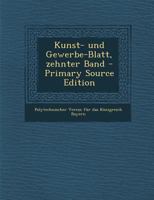 Kunst- und Gewerbe-Blatt, zehnter Band 0341403008 Book Cover