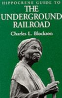 Hippocrene Guide to the Underground Railroad (Hippocrene Guide to) 0781804299 Book Cover