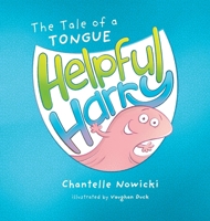 Helpful Harry The Tale of a Tongue 1764054709 Book Cover