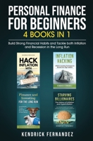 Personal Finance for Beginners 4 Books in 1: Build Strong Financial Habits and Tackle both Inflation and Recession in the Long Run 1922659924 Book Cover