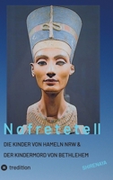 Nofretete / Nefertiti / Echnaton II: Die Kinder von Hameln & Der Kindermord von Bethlehem (German Edition) 3384528549 Book Cover