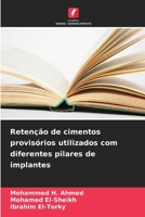 Retenção de cimentos provisórios utilizados com diferentes pilares de implantes (Portuguese Edition) 6209447457 Book Cover