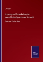 Ursprung und Entwickelung der menschlichen Sprache und Vernunft: Erster und Zweiter Band 3752512466 Book Cover