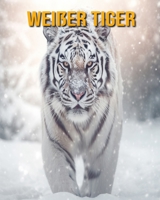 Weißer Tiger: Buch mit lustigen Fakten für Kinder B0CF4CVNMS Book Cover