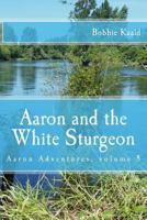 Aaron and the White Sturgeon 1516845366 Book Cover