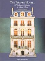 The Pistner House ... A Master In Miniature 0971280908 Book Cover