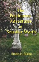 The Posthumus Adventures of Smedley Worth 1475250517 Book Cover