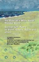 The Rider on a White Horse: German Lyric Poetry by Storm, Goethe, Heine and Others 1907499326 Book Cover