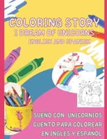 Coloring story. I DREAM OF UNICORNS: Coloring story B0BRDFRW36 Book Cover