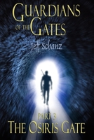 Guardians of the Gates: Part 3 of 3 - The Osiris Gate B08C9CPPNF Book Cover