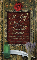 M'Lady's Book of Household Secrets: Recipes, Remedies & Essential Etiquette 1803995394 Book Cover
