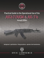 Practical Guide to the Operational Use of the AK-47/AK74 Rifle 1941998011 Book Cover