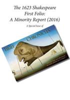 The 1623 Shakespeare First Folio: A Minority Report (2016): A Special Issue of Brief Chronicles 1532847602 Book Cover