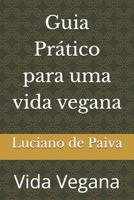 Guia Prático para uma vida vegana: Vida Vegana (Portuguese Edition) B0GHZX61LQ Book Cover