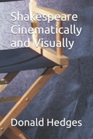 Shakespeare Cinematically and Visually B0DSD9X4X2 Book Cover