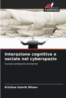 Interazione cognitiva e sociale nel cyberspazio (Italian Edition) 6630055586 Book Cover
