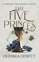 The Five Princes : A Choose the Ending Novel 1734286601 Book Cover