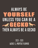 Alway Be Yourself Unless You Can Be A Gecko Then Alway Be A Gecko (2019 - 2020 Weekly & Monthly Planner): Weekly Planner (From November 2019 Through December 2020) - Planner Schedule Monthly & Weekly  1698680678 Book Cover