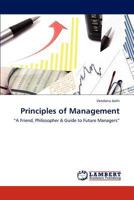 Principles of Management: “A Friend, Philosopher & Guide to Future Managers” 3848404303 Book Cover