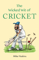 The Wicked Wit of Cricket 1789293391 Book Cover