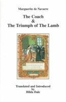 The Coach and The Triumph of the Lamb: Two poems by Marguerite de Navarre 1902454049 Book Cover