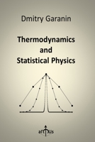 Thermodynamics and Statistical Physics 1312554207 Book Cover
