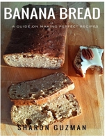 Banana Bread Recipe: 50 Delicious of Banana Bread 1542719860 Book Cover