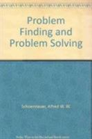 Problem Finding and Problem Solving 0882297929 Book Cover