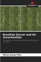 Brazilian Soccer and Its Uncertainties 6205254107 Book Cover