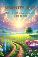 Sementes de Fé: Reflexões Diárias para uma Vida de Paz (Portuguese Edition) B0DK2JV3BX Book Cover