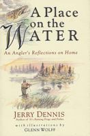 A Place on the Water: An Angler's Reflections on Home 0312098111 Book Cover