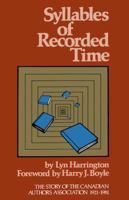 Syllables of Recorded Time: The Story of the Canadian Authors Association, 1921-1981 (319p) 0889241120 Book Cover