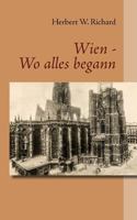 Wien - Wo alles begann 3740752769 Book Cover
