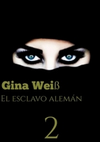 El esclavo alemán 2 (Spanish Edition) 3384082125 Book Cover