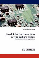 Novel Schottky contacts to n-type gallium nitride 3844324836 Book Cover