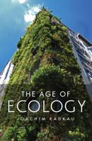 The Age of Ecology 0745662161 Book Cover